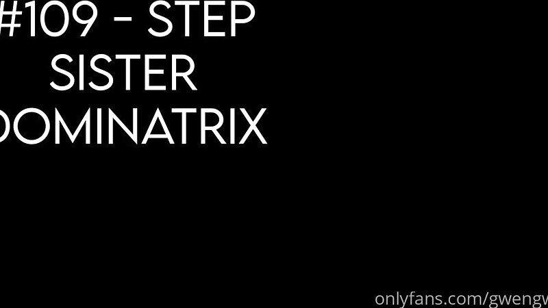 Gwengwiz Nude Step Sister Dominatrix Roleplay
