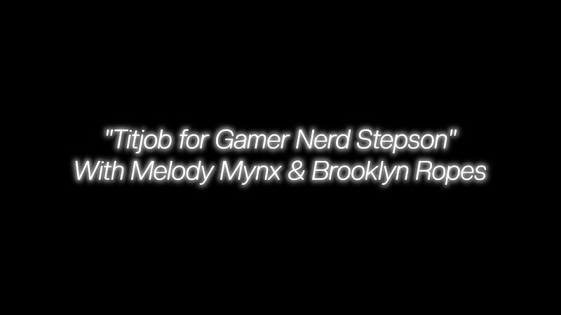 Melody Mynx Tit Job for Gamer Nerd Son